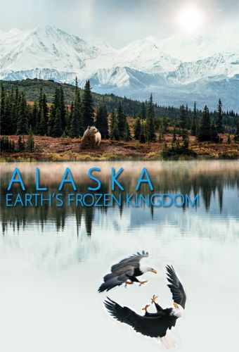 Poster - Alaska: Earths Frozen Kingdom (2015)