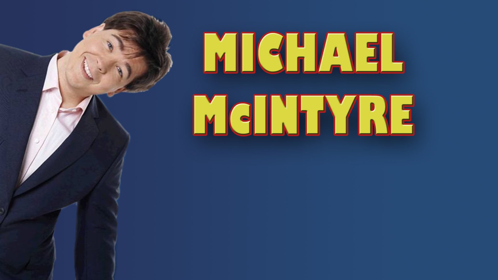 Michael McIntyre: Hello Wembley!