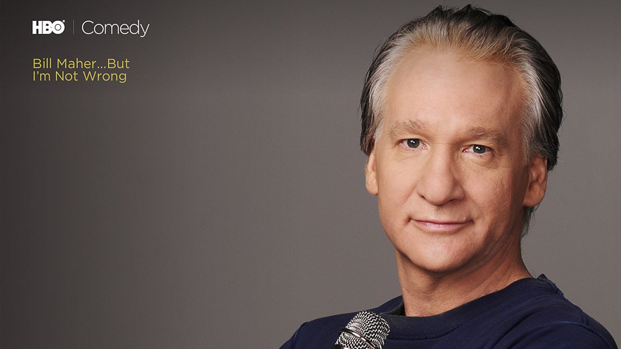 Bill Maher... But I'm Not Wrong