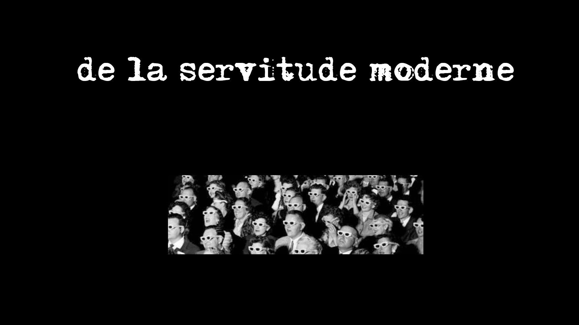 De la servitude moderne