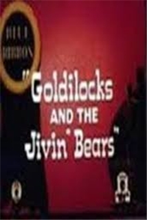 Goldilocks and the Jivin' Bears
