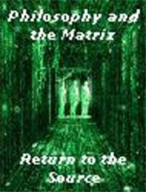 Return to Source: Philosophy & 'The Matrix'