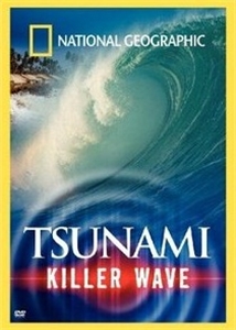 National Geographic: Tsunami - Killer Wave