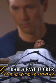 Karla Faye Tucker: Forevermore