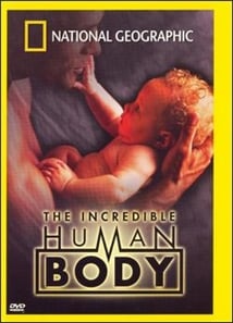 National Geographic: The Incredible Human Body