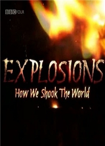Explosions: How We Shook the World