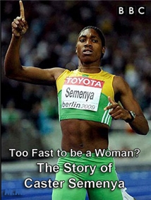 Too Fast to be a Woman?: The Story of Caster Semenya