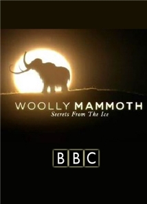 Woolly Mammoth: Secrets from the Ice