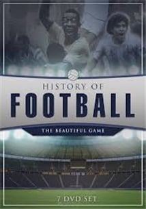 History of Football: The Beautiful Game