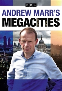 Andrew Marr's Megacities