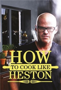 How to Cook Like Heston