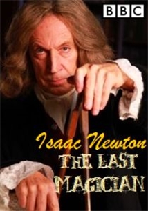 Isaac Newton: The Last Magician