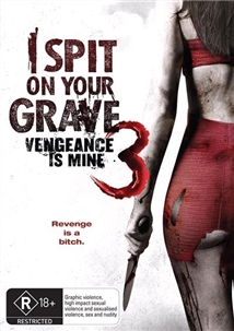 I Spit on Your Grave 3: Vengeance Is Mine