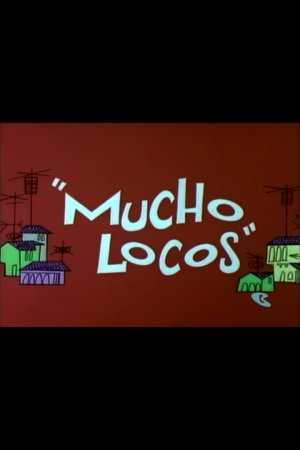Mucho Locos
