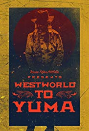 Westworld to Yuma