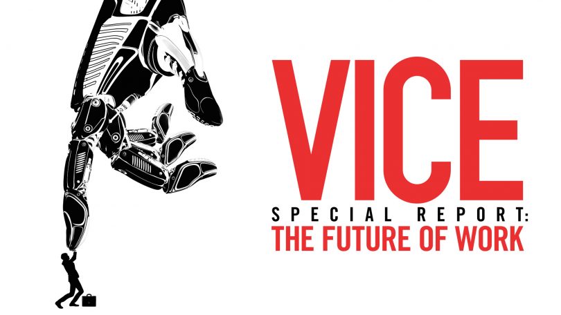 Vice: Special Report - The Future of Work