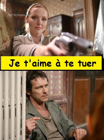 Je t'aime à te tuer