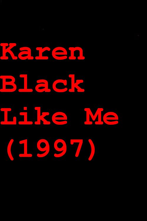 Karen Black Like Me