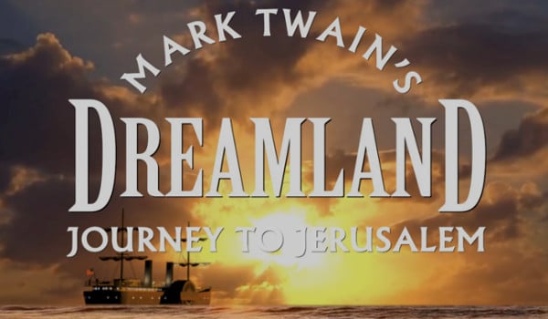 Dreamland: Mark Twain's Journey to Jerusalem