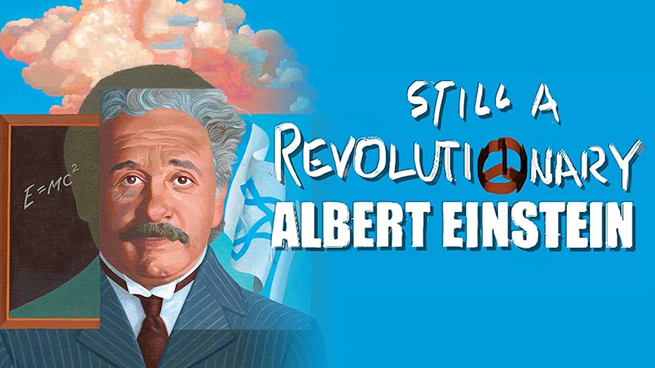 Still a Revolutionary: Albert Einstein