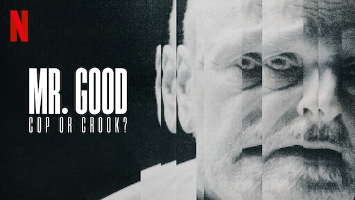 Mr Good: Cop or Crook?