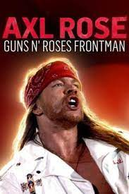 Axl Rose: Guns N' Roses Frontman