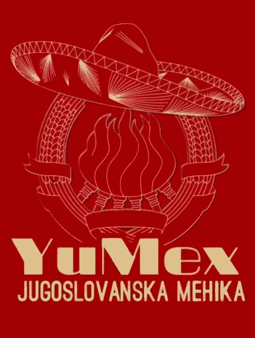 YuMex, Jugoslovanska Mehika