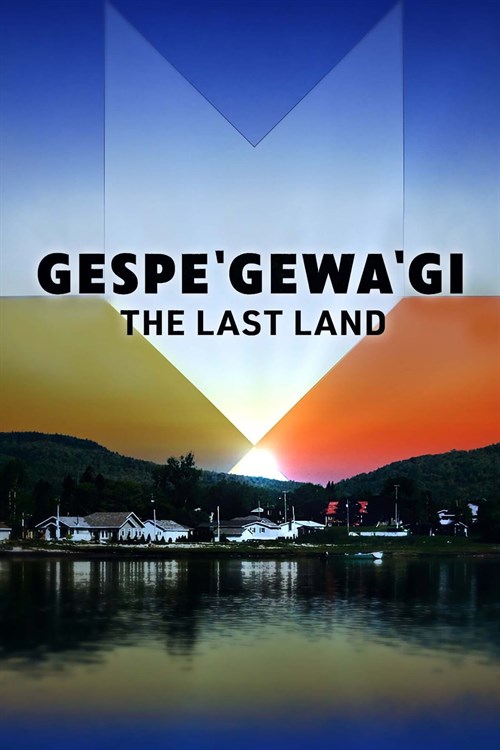 Gespe'gewa'gi: The Last Land