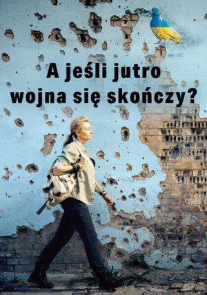 A jesli jutro wojna sie skonczy