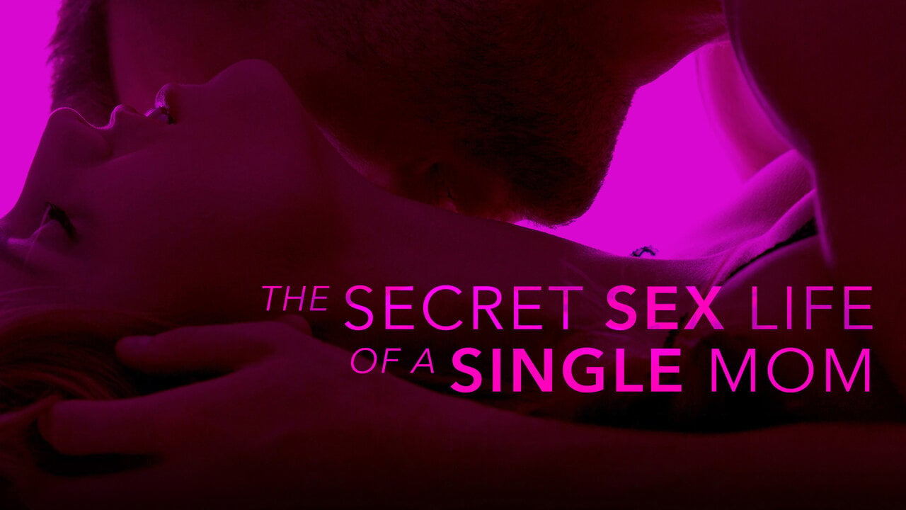 The Secret Sex Life of a Single Mom