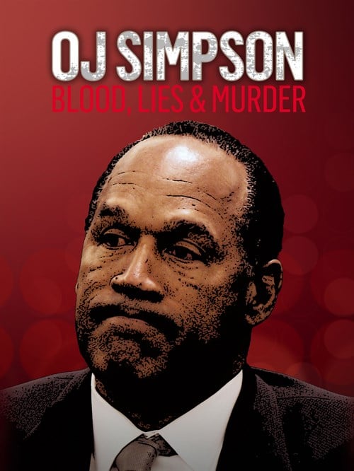 O.J. Simpson: Blood, Lies & Murder