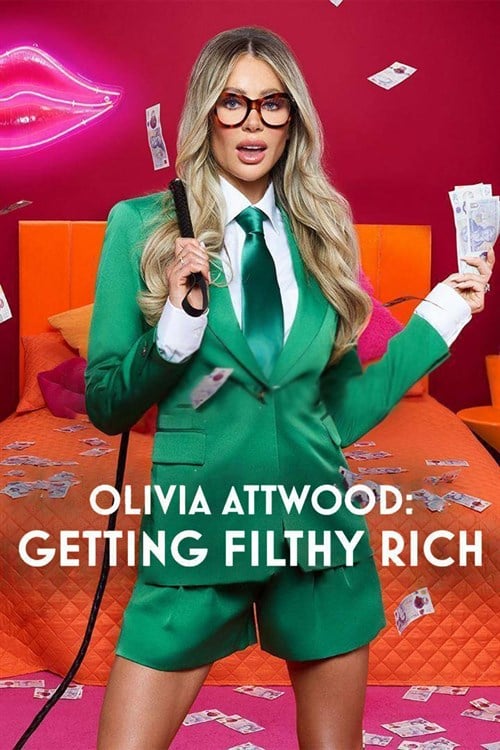 Olivia Attwood: Getting Filthy Rich