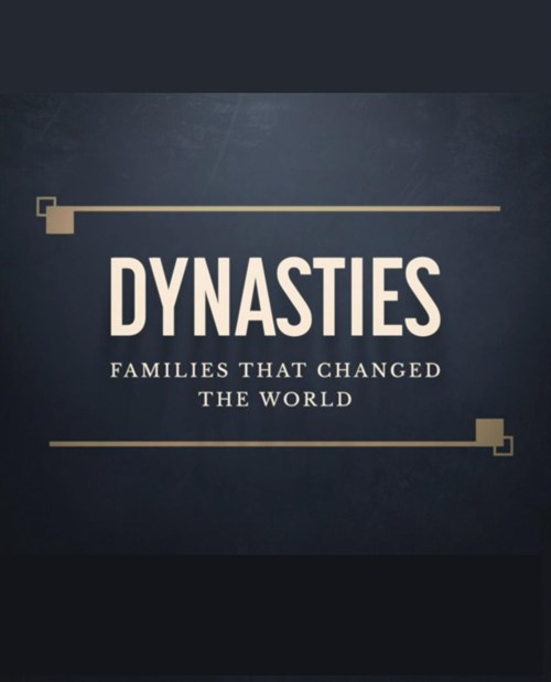 Dynasties: The Families That Changed the World