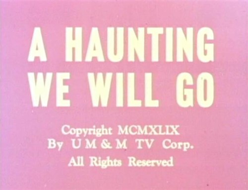 A Haunting We Will Go